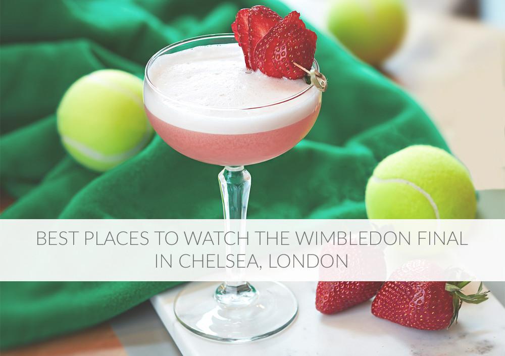 Best Places To Watch The Wimbledon Final In Chelsea, London article image